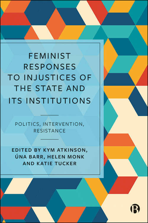 Book cover of Feminist Responses to Injustices of the State and its Institutions: Politics, Intervention, Resistance