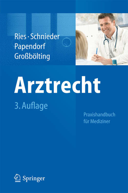 Book cover of Arztrecht: Praxishandbuch für Mediziner (3. Aufl. 2012)