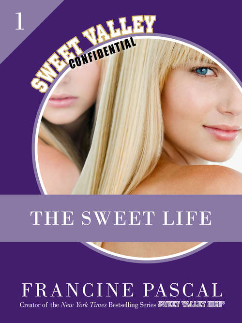 Book cover of The Sweet Life 1: Secrets And Seductions (Sweet Valley Confidential Ser. #4)