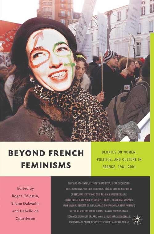 Book cover of Beyond French Feminisms: Debates on Women, Culture and Politics in France 1980-2001 (1st ed. 2003)