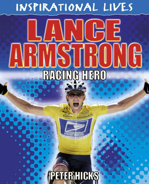 Book cover of Lance Armstrong: Lance Armstrong Library Ebook (Inspirational Lives #3)