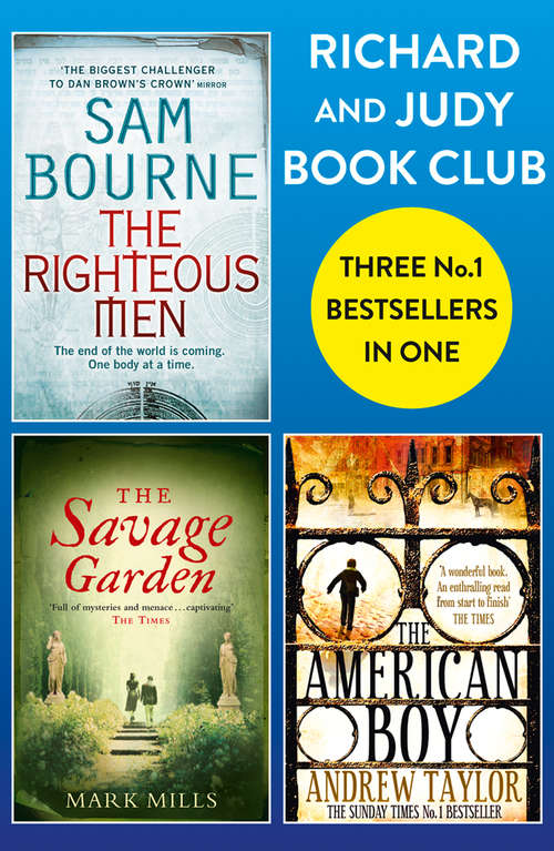 Book cover of Richard and Judy Bookclub - 3 Bestsellers in 1: The American Boy, The Savage Garden, The Righteous Men (ePub edition)