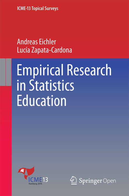 Book cover of Empirical Research in Statistics Education (1st ed. 2016) (ICME-13 Topical Surveys)