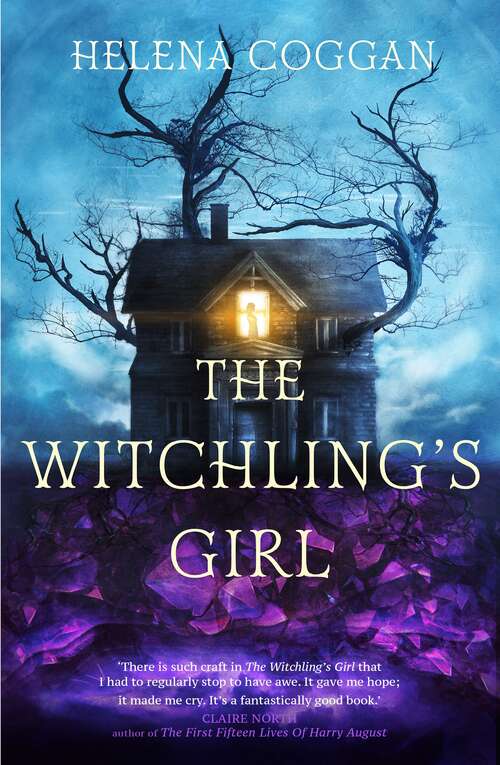 Book cover of The Witchling's Girl: An atmospheric, beautifully written YA novel about magic, self-sacrifice and one girl's search for who she really is
