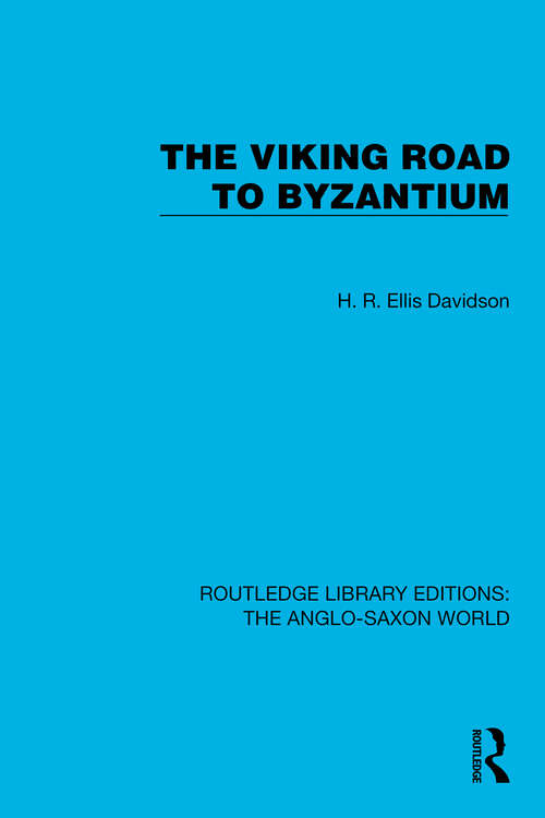 Book cover of The Viking Road to Byzantium (Routledge Library Editions: The Anglo-Saxon World #18)