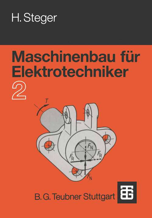 Book cover of Maschinenbau für Elektrotechniker: Teil 2 (1991)