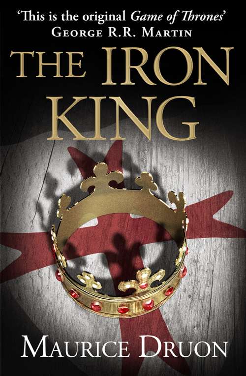 Book cover of The Iron King (ePub edition) (The Accursed Kings #1)