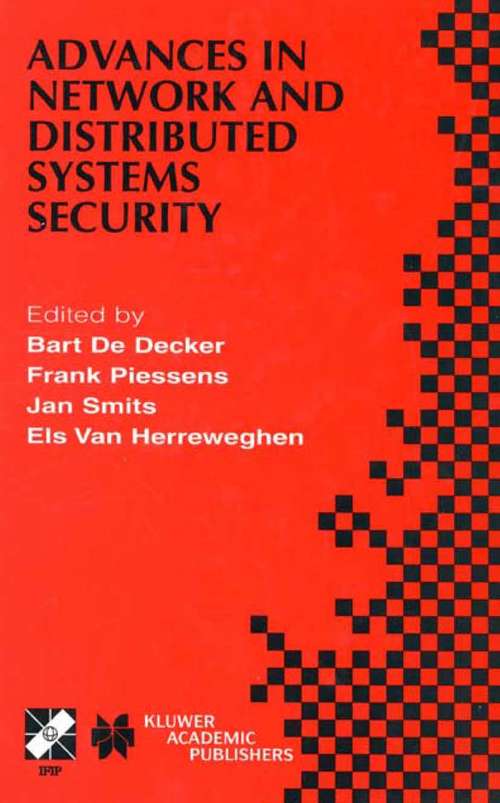 Book cover of Advances in Network and Distributed Systems Security: IFIP TC11 WG11.4 First Annual Working Conference on Network Security November 26–27, 2001, Leuven, Belgium (2002) (IFIP Advances in Information and Communication Technology #78)