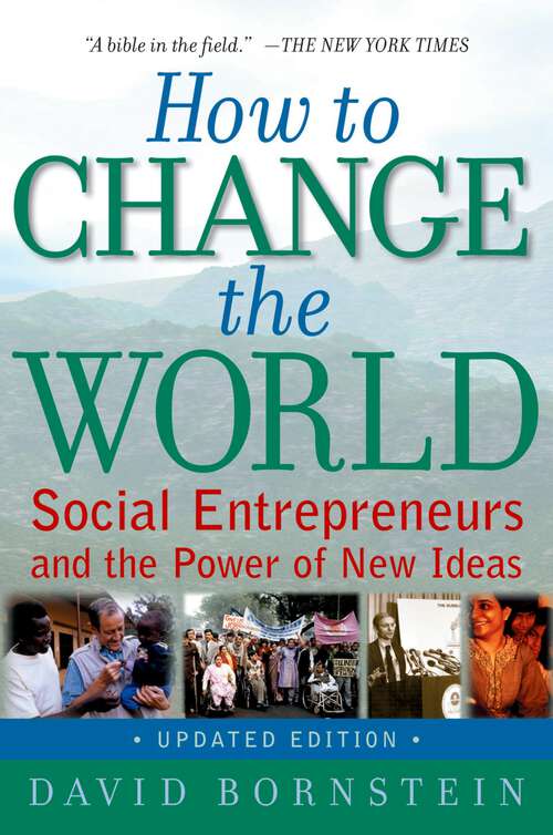 Book cover of How to Change the World: Social Entrepreneurs and the Power of New Ideas, Updated Edition