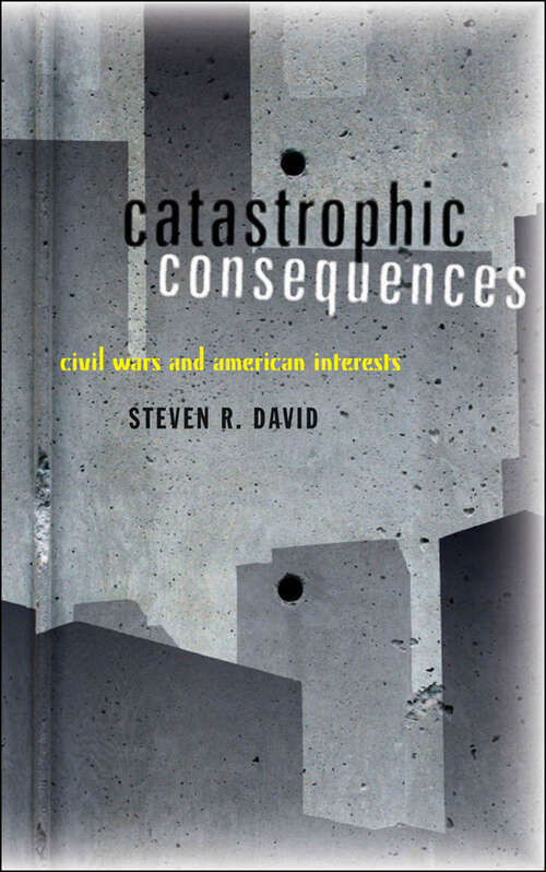 Book cover of Catastrophic Consequences: Civil Wars and American Interests