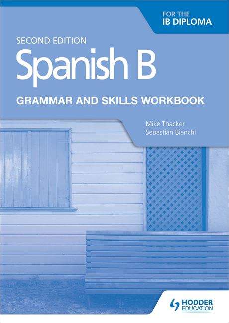 Book cover of Spanish B for the IB Diploma Grammar and Skills Workbook Second edition