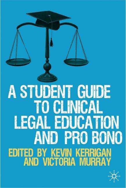 Book cover of A Student Guide To Clinical Legal Education And Pro Bono (PDF)