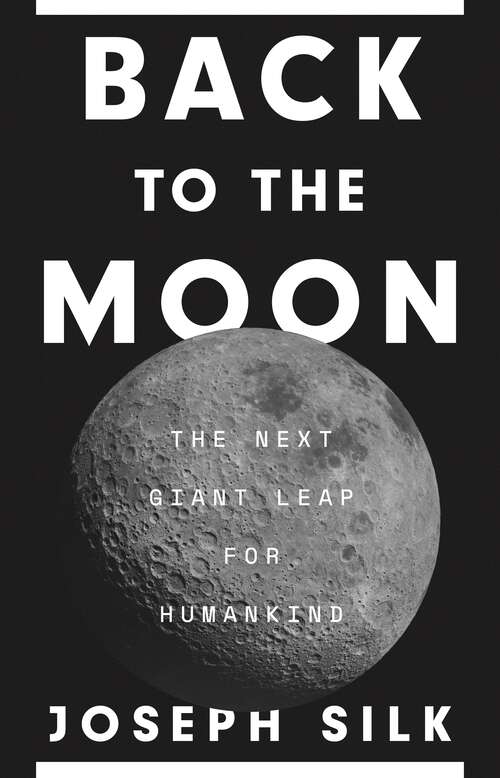 Book cover of Back to the Moon: The Next Giant Leap for Humankind