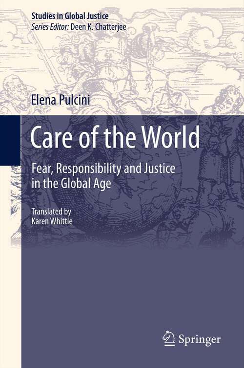 Book cover of Care of the World: Fear, Responsibility and Justice in the Global Age (2013) (Studies in Global Justice #11)