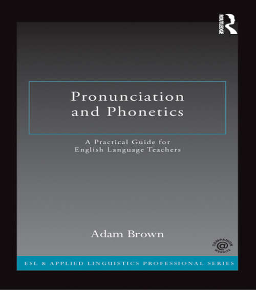 Book cover of Pronunciation and Phonetics: A Practical Guide for English Language Teachers