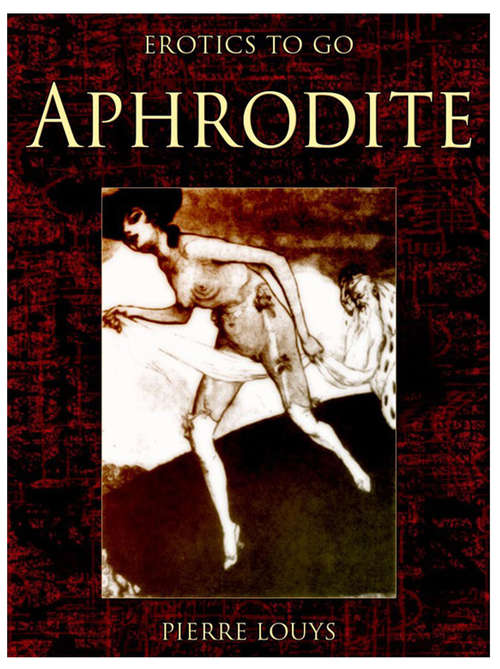 Book cover of Aphrodite: Revised Edition Of Original Version (Erotics To Go)