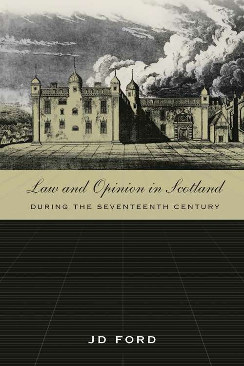 Book cover of Law and Opinion in Scotland during the Seventeenth Century