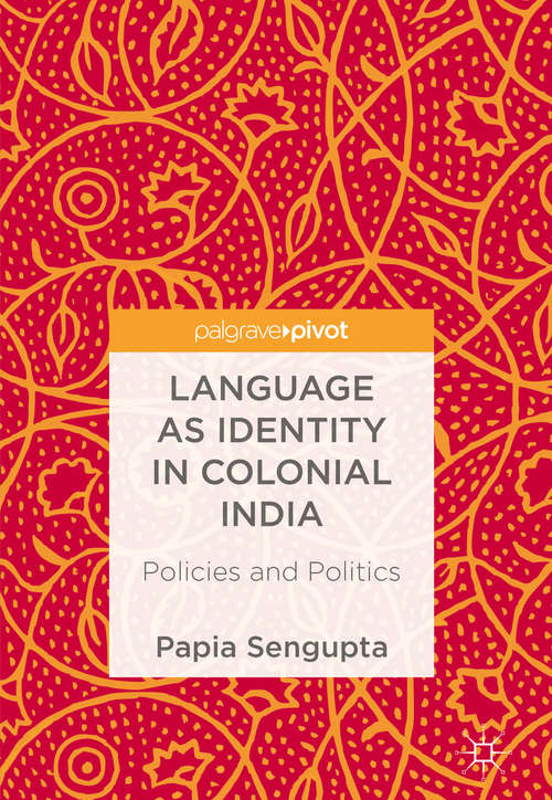 Book cover of Language as Identity in Colonial India: Policies and Politics