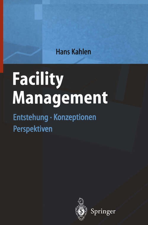 Book cover of Facility Management 1: Enstehung, Konzeptionen, Perspektiven (2001)