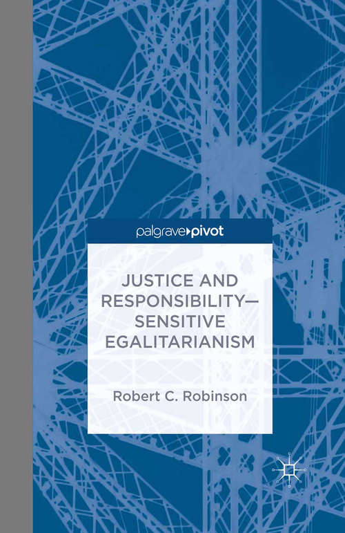 Book cover of Justice and Responsibility—Sensitive Egalitarianism (2014)