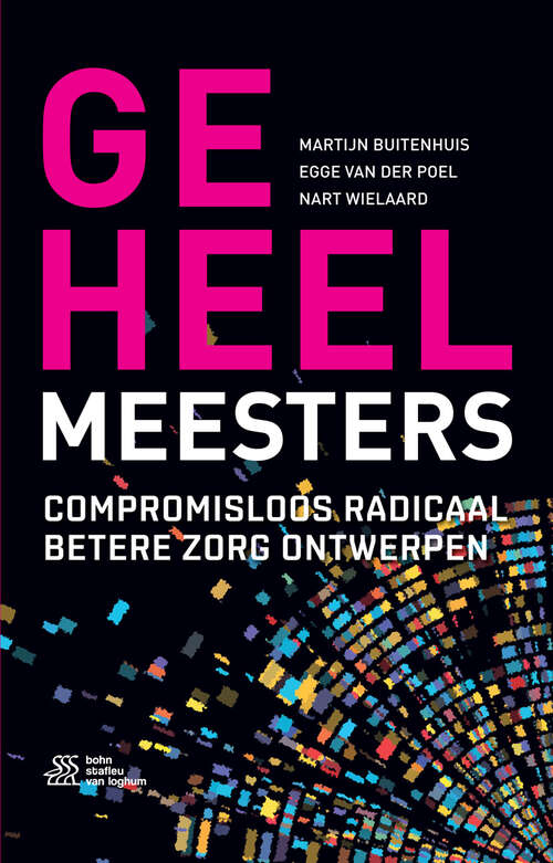 Book cover of Geheelmeesters: Compromisloos radicaal betere zorg ontwerpen (1st ed. 2022)