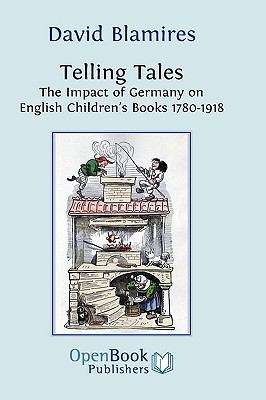 Book cover of Telling Tales: The Impact of Germany on English Children’s Books 1780-1918 (PDF)