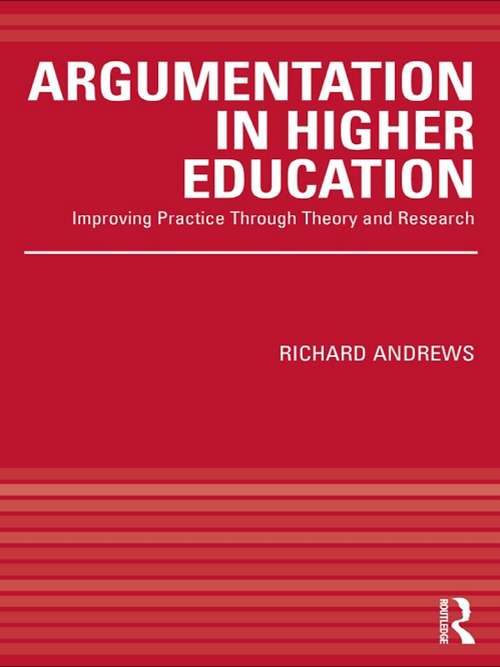 Book cover of Argumentation in Higher Education: Improving Practice Through Theory and Research