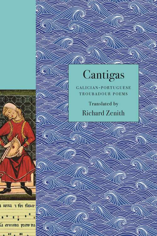 Book cover of Cantigas: Galician-Portuguese Troubadour Poems (The Lockert Library of Poetry in Translation #140)