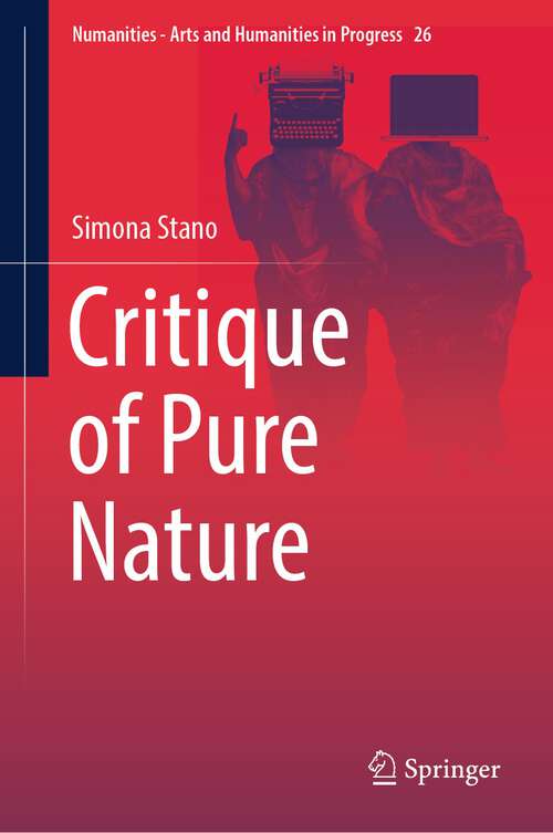Book cover of Critique of Pure Nature (1st ed. 2023) (Numanities - Arts and Humanities in Progress #26)