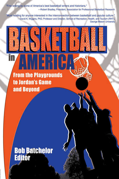 Book cover of Basketball in America: From the Playgrounds to Jordan's Game and Beyond