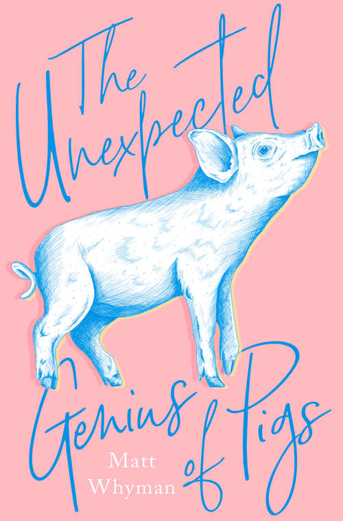 Book cover of The Unexpected Genius of Pigs (ePub edition)