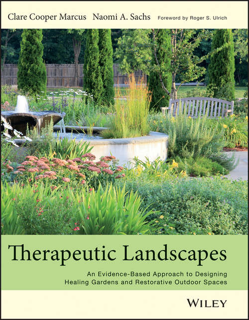 Book cover of Therapeutic Landscapes: An Evidence-Based Approach to Designing Healing Gardens and Restorative Outdoor Spaces