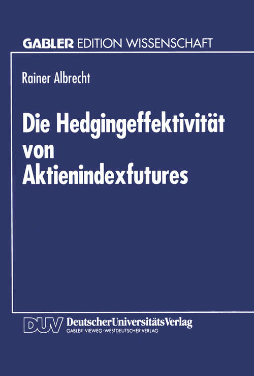 Book cover of Die Hedgingeffektivität von Aktienindexfutures (1995)