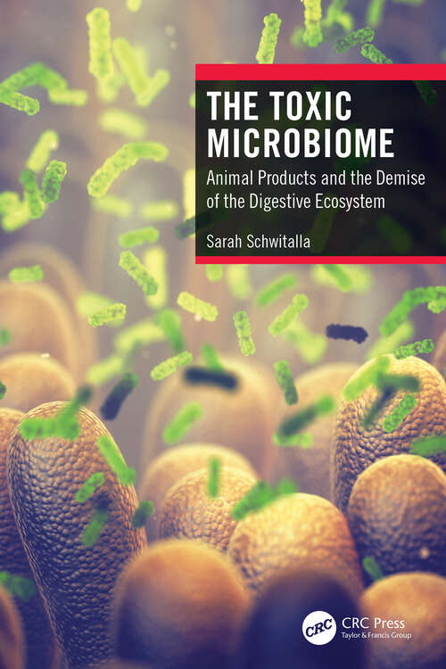 Book cover of The Toxic Microbiome: Animal Products and the Demise of the Digestive Ecosystem