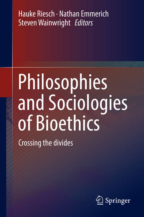 Book cover of Philosophies and Sociologies of Bioethics: Crossing the divides