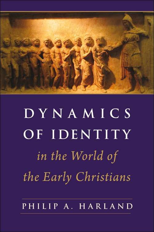 Book cover of Dynamics of Identity in the World of the Early Christians: Associations, Judeans, And Cultural Minorities