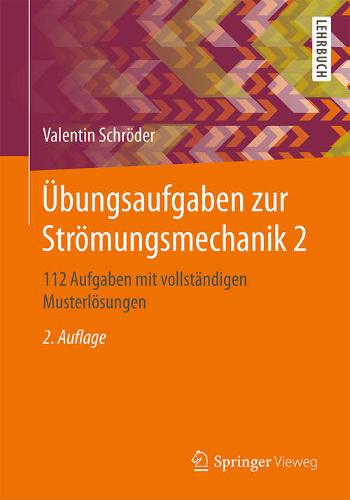 Book cover of Übungsaufgaben zur Strömungsmechanik 2: 112 Aufgaben mit vollständigen Musterlösungen (2. Aufl. 2019)