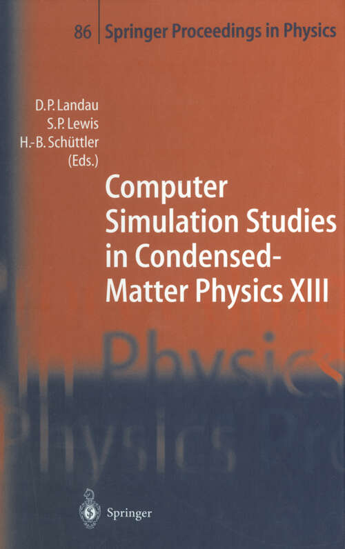 Book cover of Computer Simulation Studies in Condensed-Matter Physics XIII: Proceedings of the Thirteenth Workshop, Athens, GA, USA, February 21–25, 2000 (2001) (Springer Proceedings in Physics #86)
