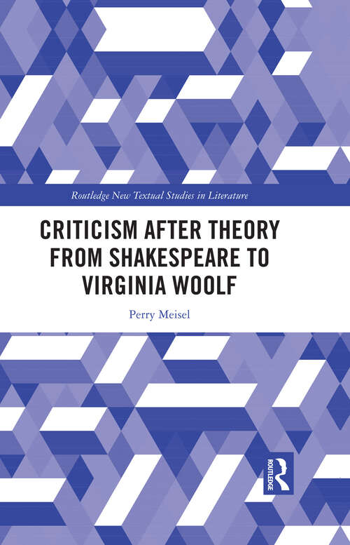 Book cover of Criticism After Theory from Shakespeare to Virginia Woolf (Routledge New Textual Studies in Literature #1)