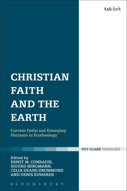 Book cover of Christian Faith and the Earth: Current Paths and Emerging Horizons in Ecotheology