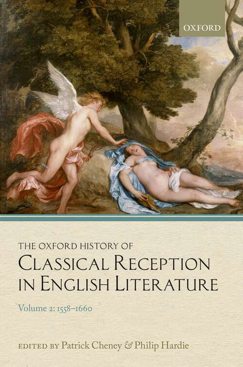 Book cover of The Oxford History of Classical Reception in English Literature: Volume 2: 1558-1660 (Oxford History of Classical Reception in English Literature)