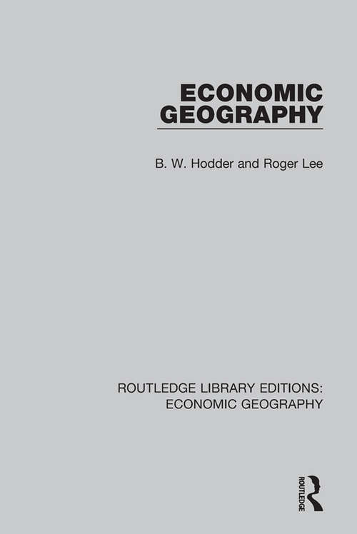 Book cover of Economic Geography: Alternative Economic And Political Spaces (Routledge Library Editions: Economic Geography)