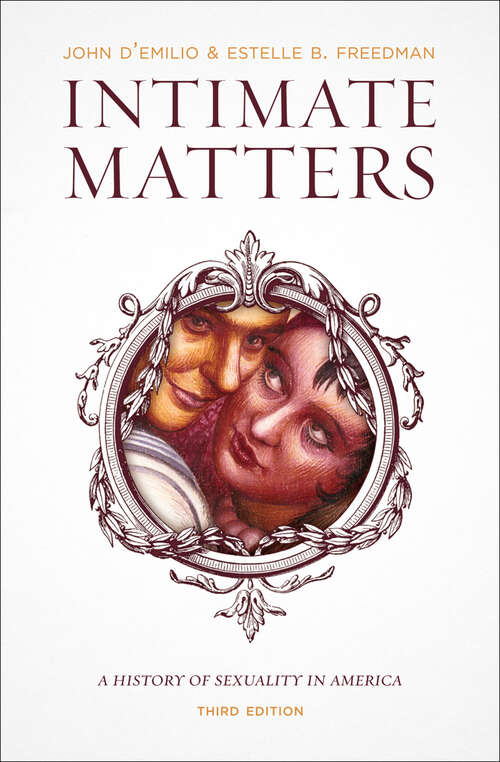 Book cover of Intimate Matters: A History of Sexuality in America, Third Edition (3)