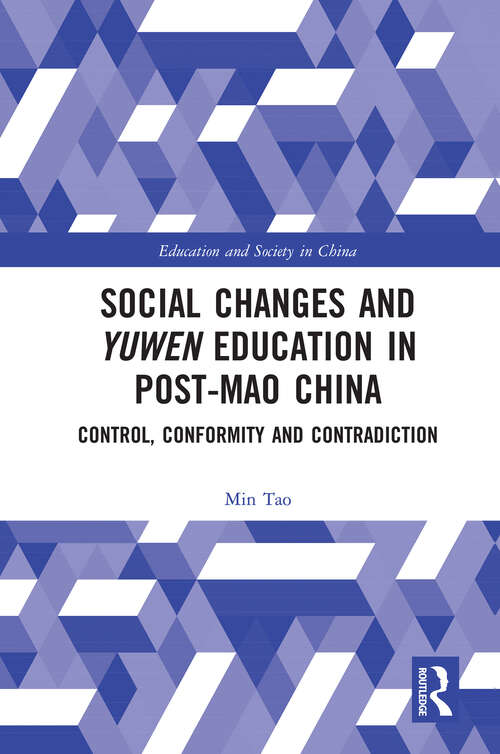 Book cover of Social Changes and Yuwen Education in Post-Mao China: Control, Conformity and Contradiction (Education and Society in China)