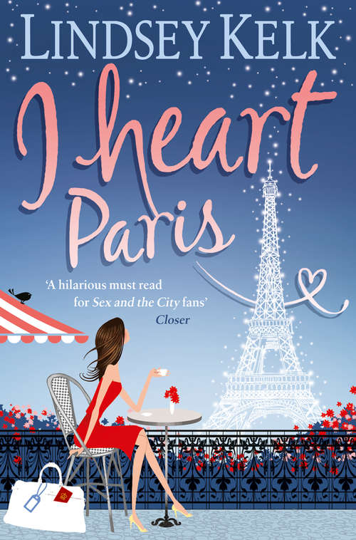 Book cover of I Heart Paris: I Heart New York, I Heart Hollywood, I Heart Paris, I Heart Vegas, I Heart London, I Heart Christmas, I Heart Forever, I Heart Hawaii (ePub edition) (I Heart Series #3)