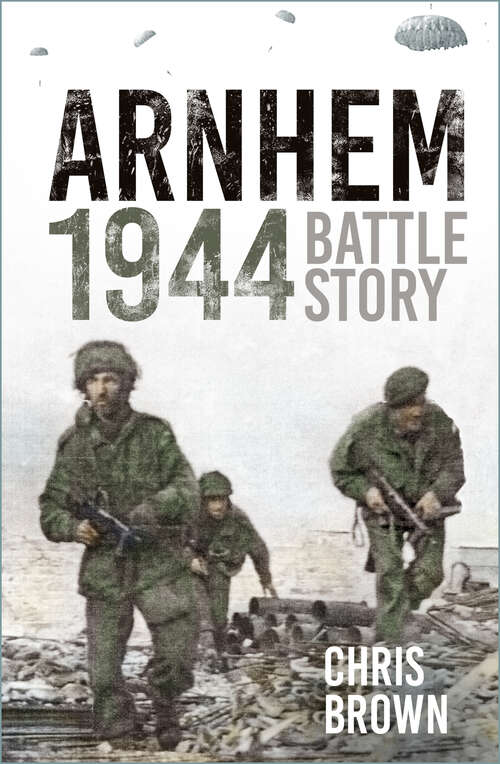 Book cover of Battle Story: El Alamein 1942 / Arnhem 1944 / Iwo Jima 1945 (Battle Story Ser. #7)