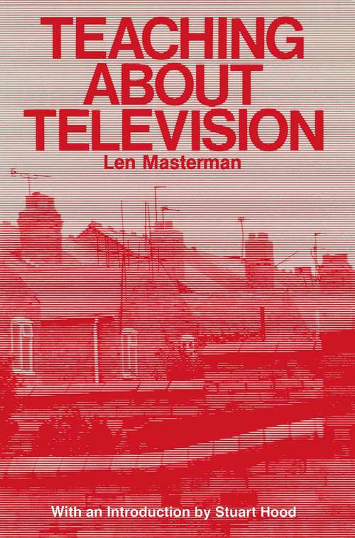 Book cover of Teaching about Television (1st ed. 1980)