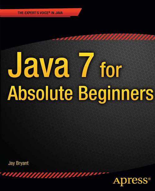 Book cover of Java 7 for Absolute Beginners (1st ed.)