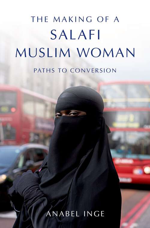 Book cover of The Making of a Salafi Muslim Woman: Paths to Conversion