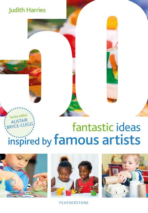 Book cover of 50 Fantastic Ideas Inspired by Famous Artists